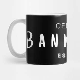 Certified Bankrupt est 2024 Mug